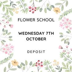 FLOWER SCHOOL CLASS - WEDNESDAY 7TH OCTOBER DEPOSIT